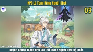 NPC Là Toàn Năng Người Chơi NPC Là Toàn Năng Người Chơi